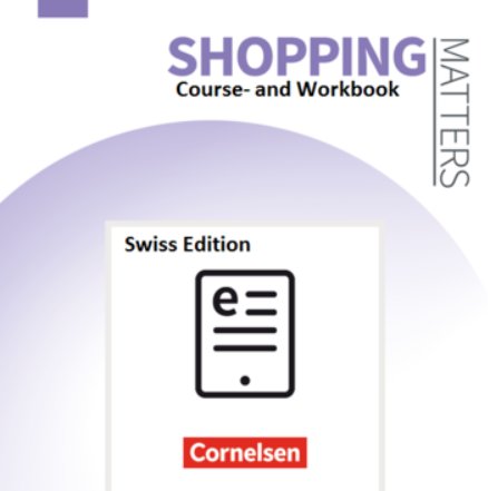 eBook: Shopping Matters Swiss Edition Das E-Book erscheint in Fortsetzung mit insgesamt 16 Units