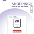 eBook: Shopping Matters Swiss Edition Das E-Book erscheint in Fortsetzung mit insgesamt 16 Units