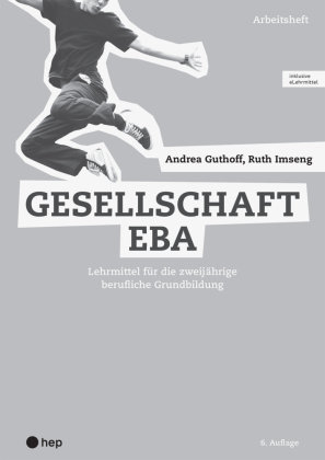 Gesellschaft EBA, Arbeitsheft (Print inkl. eLehrmittel)