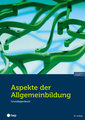 Aspekte der Allgemeinbildung - Standard-Ausgabe (Print inkl. E-Book Edubase, Neuauflage 2024)