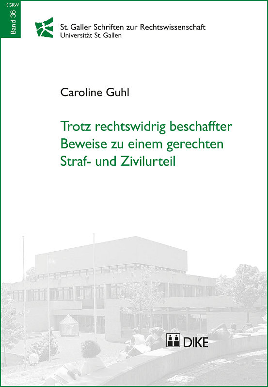 Trotz rechtswidrig beschaffter Beweise zu einem gerechten Straf- und Zivilurteil