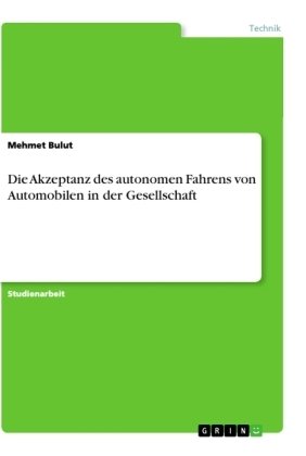 Die Akzeptanz des autonomen Fahrens von Automobilen in der Gesellschaft