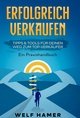 ERFOLGREICH VERKAUFEN PRAXISHANDBUCH