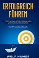 ERFOLGREICH FÜHREN PRAXISHANDBUCH