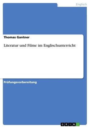 Literatur und Filme im Englischunterricht