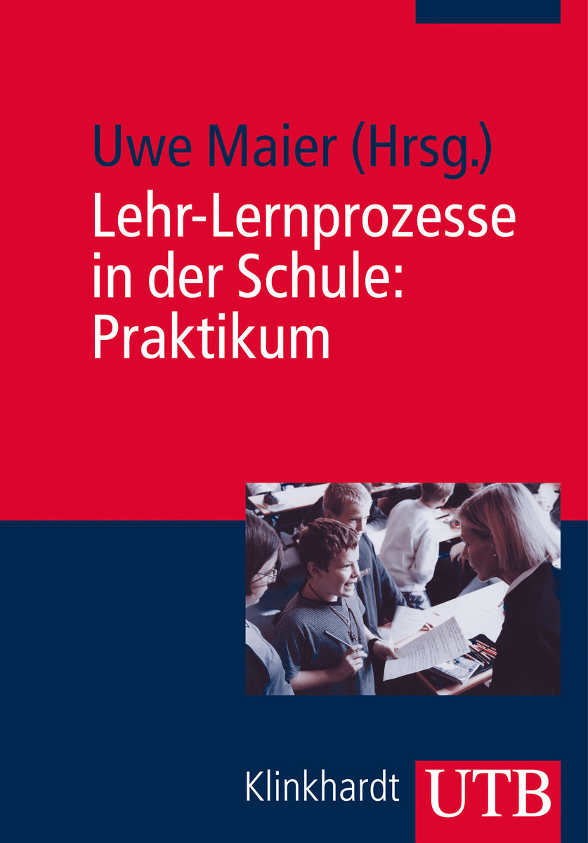 Lehr-Lernprozesse in der Schule: Praktikum