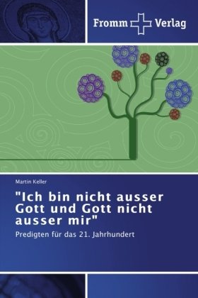 'Ich bin nicht ausser Gott und Gott nicht ausser mir'