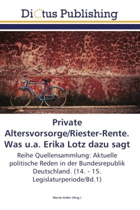 Private Altersvorsorge/Riester-Rente. Was u.a. Erika Lotz dazu sagt