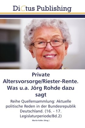 Private Altersvorsorge/Riester-Rente. Was u.a. Jörg Rohde dazu sagt