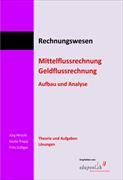 Rechnungswesen. Mittelflussrechnung. Theorie und Aufgaben / Lösungen. E-BOOK - Geldflussrechnung, Aufbau und Analyse